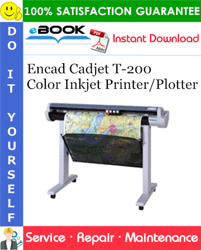 Encad Cadjet T-200 Color Inkjet Printer/Plotter Service Repair Manual