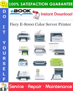 Fiery E-8000 Color Server Printer Service Repair Manual + Parts Catalog