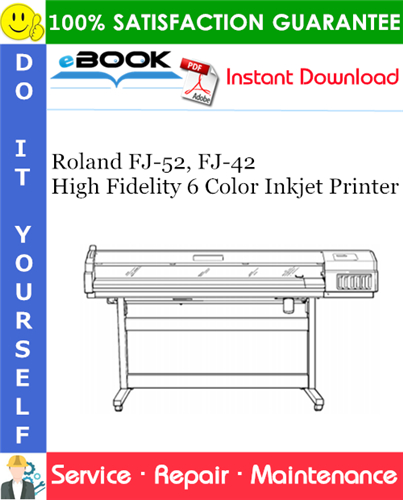 Roland FJ-52, FJ-42 High Fidelity 6 Color Inkjet Printer Service Repair Manual