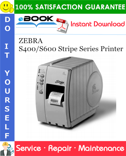 ZEBRA S400/S600 Stripe Series Printer Service Repair Manual