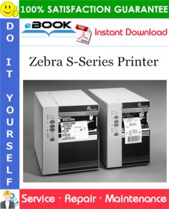 Zebra S-Series Printer Service Repair Manual