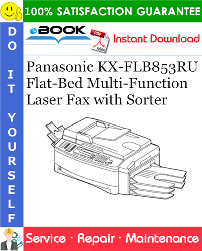 Panasonic KX-FLB853RU Flat-Bed Multi-Function Laser Fax with Sorter Service Repair Manual