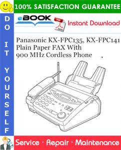 Panasonic KX-FPC135, KX-FPC141 Plain Paper FAX With 900 MHz Cordless Phone Service Repair Manual
