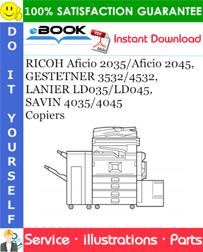 RICOH Aficio 2035/Aficio 2045, GESTETNER 3532/4532, LANIER LD035/LD045, SAVIN 4035/4045 Copiers Parts Catalog Manual