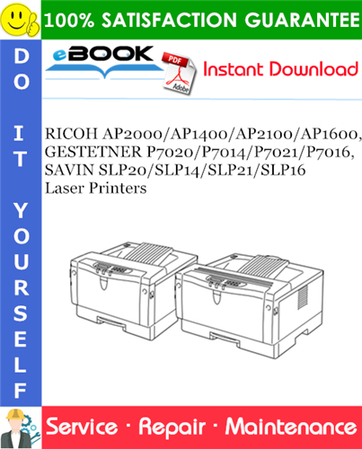 RICOH AP2000/AP1400/AP2100/AP1600, GESTETNER P7020/P7014/P7021/P7016, SAVIN SLP20/SLP14/SLP21/SLP16 Laser Printers