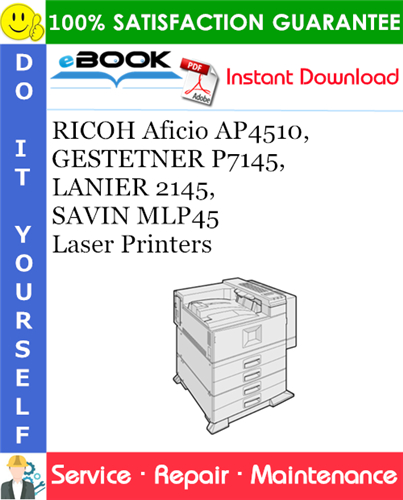 RICOH Aficio AP4510, GESTETNER P7145, LANIER 2145, SAVIN MLP45 Laser Printers Service Repair Manual + Parts Catalog
