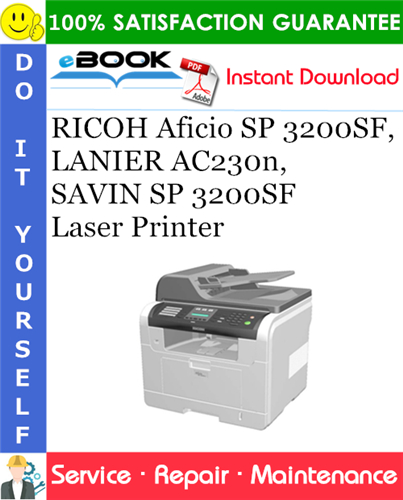 RICOH Aficio SP 3200SF, LANIER AC230n, SAVIN SP 3200SF Laser Printer Service Repair Manual + Parts Catalog