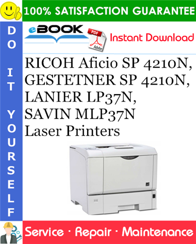 RICOH Aficio SP 4210N, GESTETNER SP 4210N, LANIER LP37N, SAVIN MLP37N Laser Printers Service Repair Manual + Parts Catalog