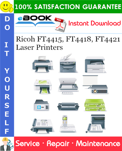 Ricoh FT4415, FT4418, FT4421 Laser Printers Service Repair Manual + Parts Catalog