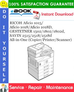 RICOH Aficio 1015/Aficio 1018/Aficio 1018D, GESTETNER 1502/1802/1802d, SAVIN 2515/2518/2518d