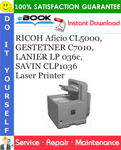 RICOH Aficio CL5000, GESTETNER C7010, LANIER LP 036c, SAVIN CLP1036 Laser Printer Service Repair Manual + Parts Catalog