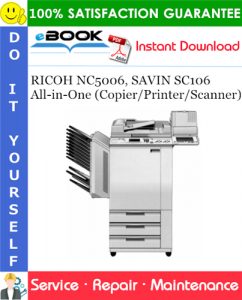 RICOH NC5006, SAVIN SC106 All-in-One (Copier/Printer/Scanner) Service Repair Manual + Parts Catalog