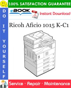 Ricoh Aficio 1015 K-C1 Service Repair Manual