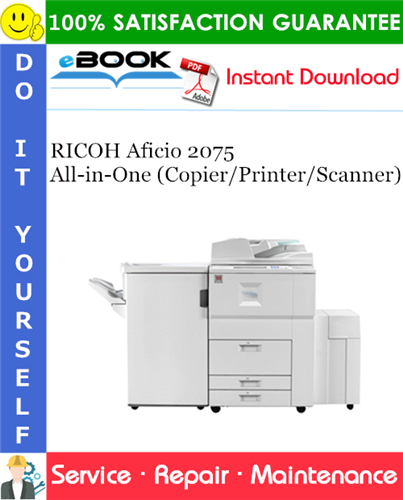 RICOH Aficio 2075 All-in-One (Copier/Printer/Scanner) Service Repair Manual (MODEL MT-C1/C2)
