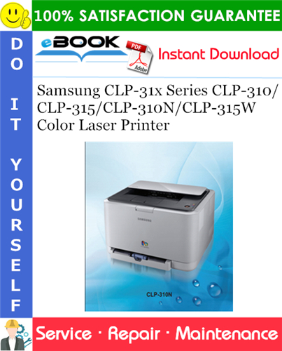 Samsung CLP-31x Series CLP-310/CLP-315/CLP-310N/CLP-315W Color Laser Printer Service Repair Manual + Parts Catalog