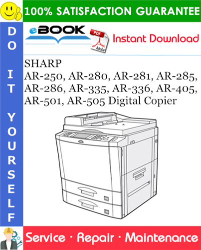 SHARP AR-250, AR-280, AR-281, AR-285, AR-286, AR-335, AR-336, AR-405, AR-501, AR-505 Digital Copier Service Repair Manual