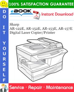 Sharp AR-122E, AR-152E, AR-153E, AR-157E Digital Laser Copier/Printer Service Repair Manual