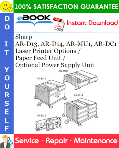 Sharp AR-D13, AR-D14, AR-MU1, AR-DC1 Laser Printer Options / Paper Feed Unit / Optional Power Supply Unit Service Repair Manual