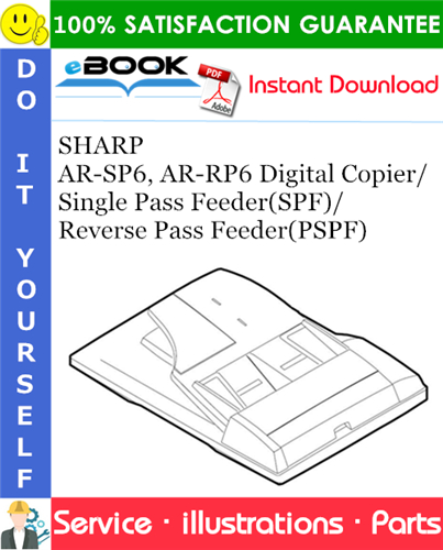 SHARP AR-SP6, AR-RP6 Digital Copier/Single Pass Feeder(SPF)/Reverse Pass Feeder(PSPF) Parts Manual