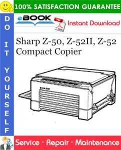 Sharp Z-50, Z-52II, Z-52 Compact Copier Service Repair Manual