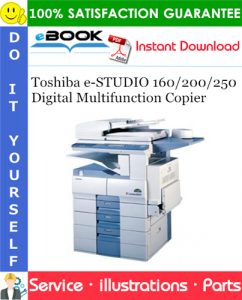 Toshiba e-STUDIO 160/200/250 Digital Multifunction Copier Parts Manual + Service Handbook