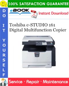 Toshiba e-STUDIO 161 Digital Multifunction Copier Service Repair Manual