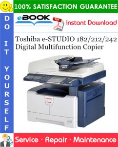 Toshiba e-STUDIO 182/212/242 Digital Multifunction Copier Service Repair Manual