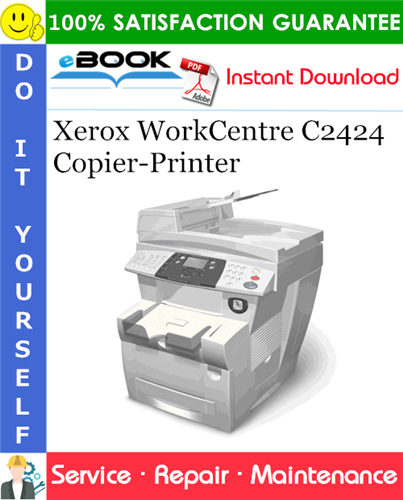 Xerox WorkCentre C2424 Copier-Printer Service Repair Manual