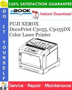 FUJI XEROX DocuPrint C3055, C3055DX Color Laser Printer Service Repair Manual