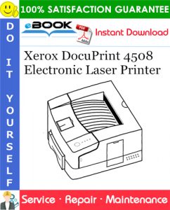 Xerox DocuPrint 4508 Electronic Laser Printer Service Repair Manual