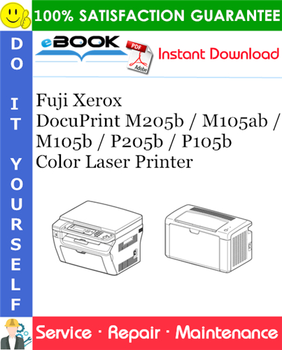 Fuji Xerox DocuPrint M205b / M105ab / M105b / P205b / P105b Color Laser Printer Service Repair Manual