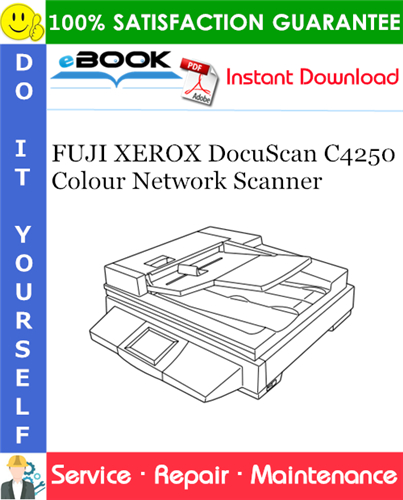 FUJI XEROX DocuScan C4250 Colour Network Scanner Service Repair Manual