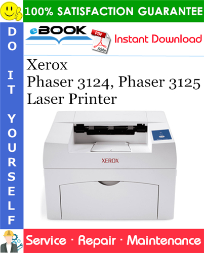 Xerox Phaser 3124, Phaser 3125 Laser Printer Service Repair Manual