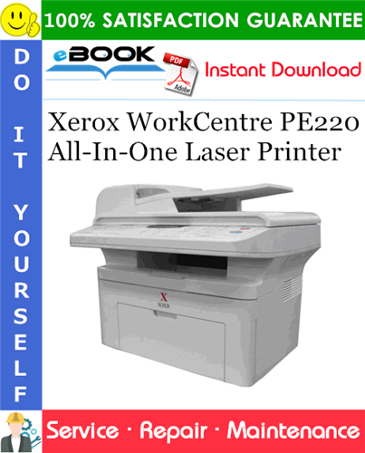 Xerox WorkCentre PE220 All-In-One Laser Printer Service Repair Manual