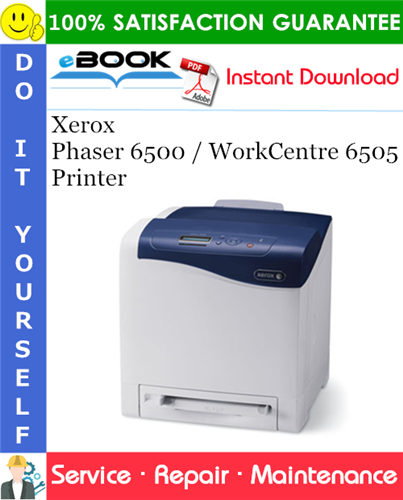 Xerox Phaser 6500 / WorkCentre 6505 Printer Service Repair Manual