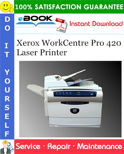 Xerox WorkCentre Pro 420 Laser Printer Service Repair Manual