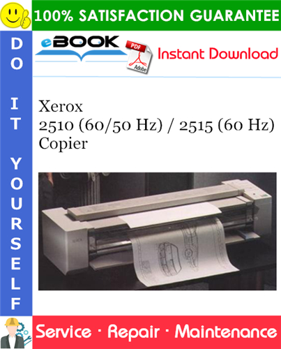 Xerox 2510 (60/50 Hz) / 2515 (60 Hz) Copier Service Repair Manual