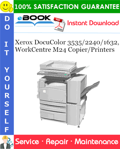 Xerox DocuColor 3535/2240/1632, WorkCentre M24 Copier/Printers Service Repair Manual