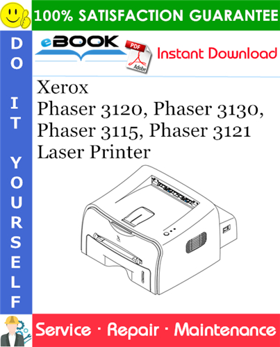 Xerox Phaser 3120, Phaser 3130, Phaser 3115, Phaser 3121 Laser Printer Service Repair Manual