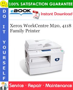 Xerox WorkCentre M20, 4118 Family Printer Service Repair Manual