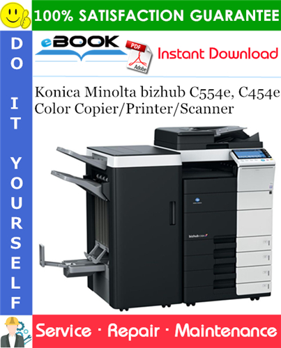 Konica Minolta bizhub C554e, C454e Color Copier/Printer/Scanner Service Repair Manual