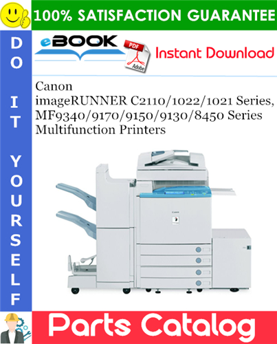 Canon imageRUNNER C2110/1022/1021 Series, MF9340/9170/9150/9130/8450 Series Multifunction Printers Parts Catalog Manual