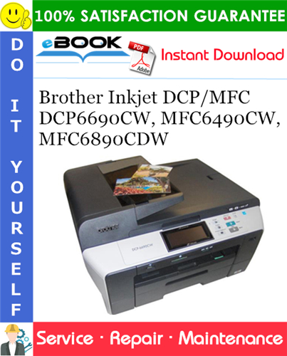 Brother Inkjet DCP/MFC DCP6690CW, MFC6490CW, MFC6890CDW Service Repair Manual