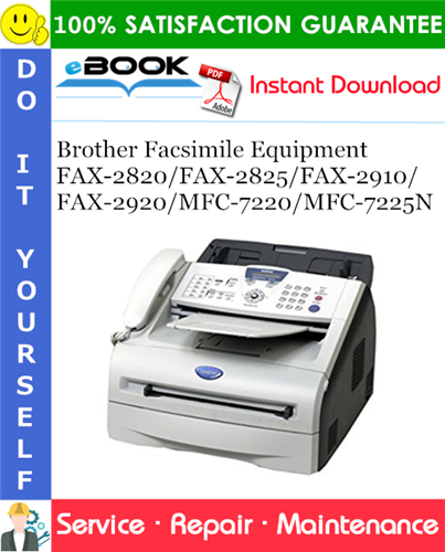 Brother Facsimile Equipment FAX-2820/FAX-2825/FAX-2910/FAX-2920/MFC-7220/MFC-7225N Service Repair Manual