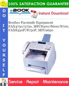 Brother Facsimile Equipment FAX4750/5750, MFC8300/8600/8700, FAX8350P/8750P, MFC9650 Service Repair Manual