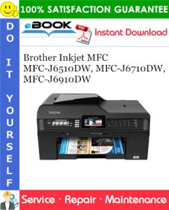 Brother Inkjet MFC MFC-J6510DW, MFC-J6710DW, MFC-J6910DW Service Repair Manual