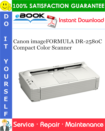 Canon imageFORMULA DR-2580C Compact Color Scanner Service Repair Manual
