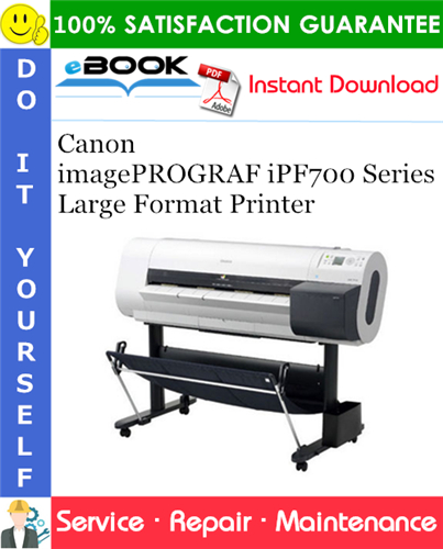 Canon imagePROGRAF iPF700 Series Large Format Printer Service Repair Manual