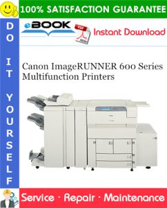 Canon ImageRUNNER 600 Series Multifunction Printers Service Repair Manual