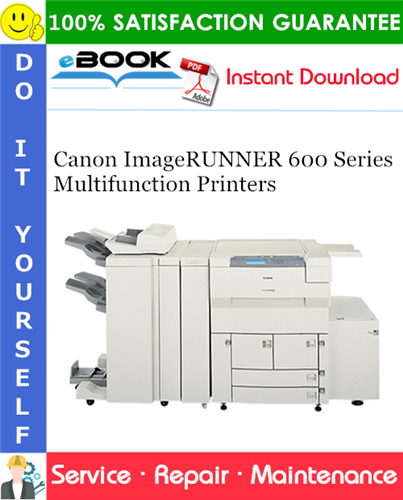 Canon ImageRUNNER 600 Series Multifunction Printers Service Repair Manual